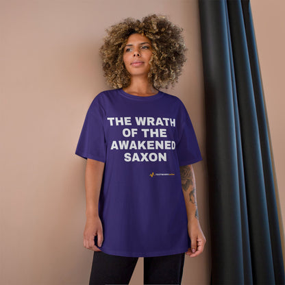THE WRATH OF THE AWAKENED SAXON — Champion® Tee