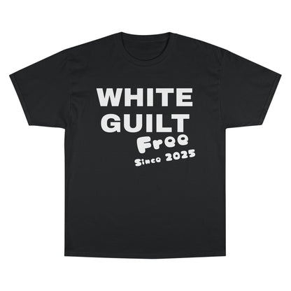 T-Shirt — "WHITE GUILT Free Since 2025" Graphic Tee