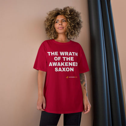 THE WRATH OF THE AWAKENED SAXON — Champion® Tee