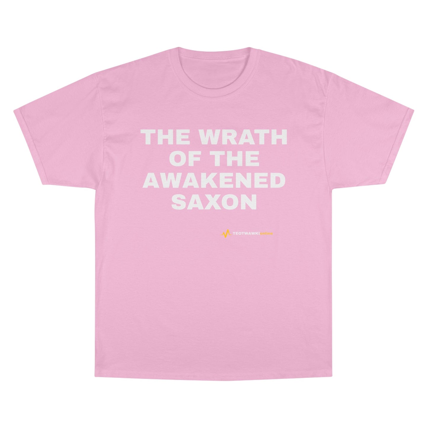 THE WRATH OF THE AWAKENED SAXON — Champion® Tee