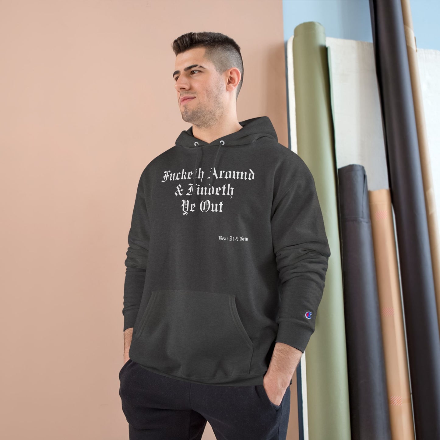 FUCKETH AROUND & FINDETH YE OUT™ — CHAMPION HOODIE