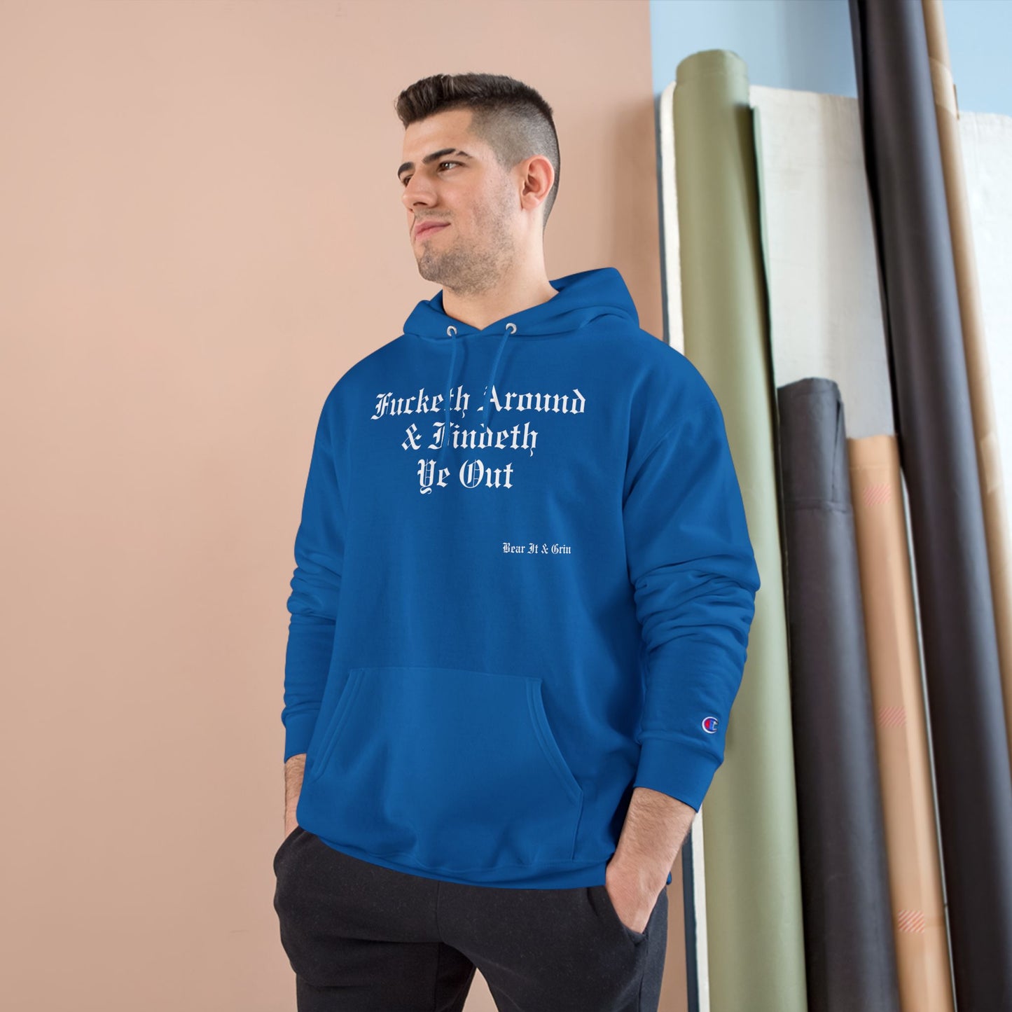 FUCKETH AROUND & FINDETH YE OUT™ — CHAMPION HOODIE
