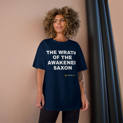 THE WRATH OF THE AWAKENED SAXON — Champion® Tee