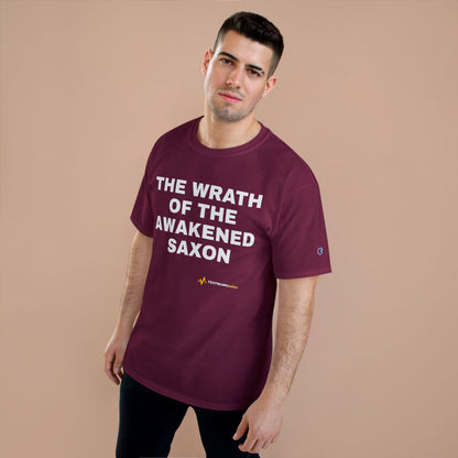 THE WRATH OF THE AWAKENED SAXON — Champion® Tee