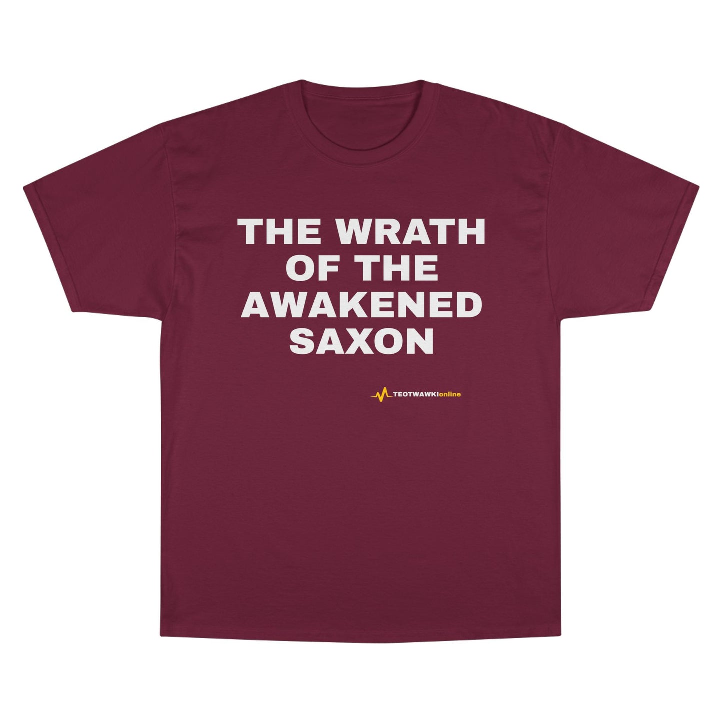 THE WRATH OF THE AWAKENED SAXON — Champion® Tee