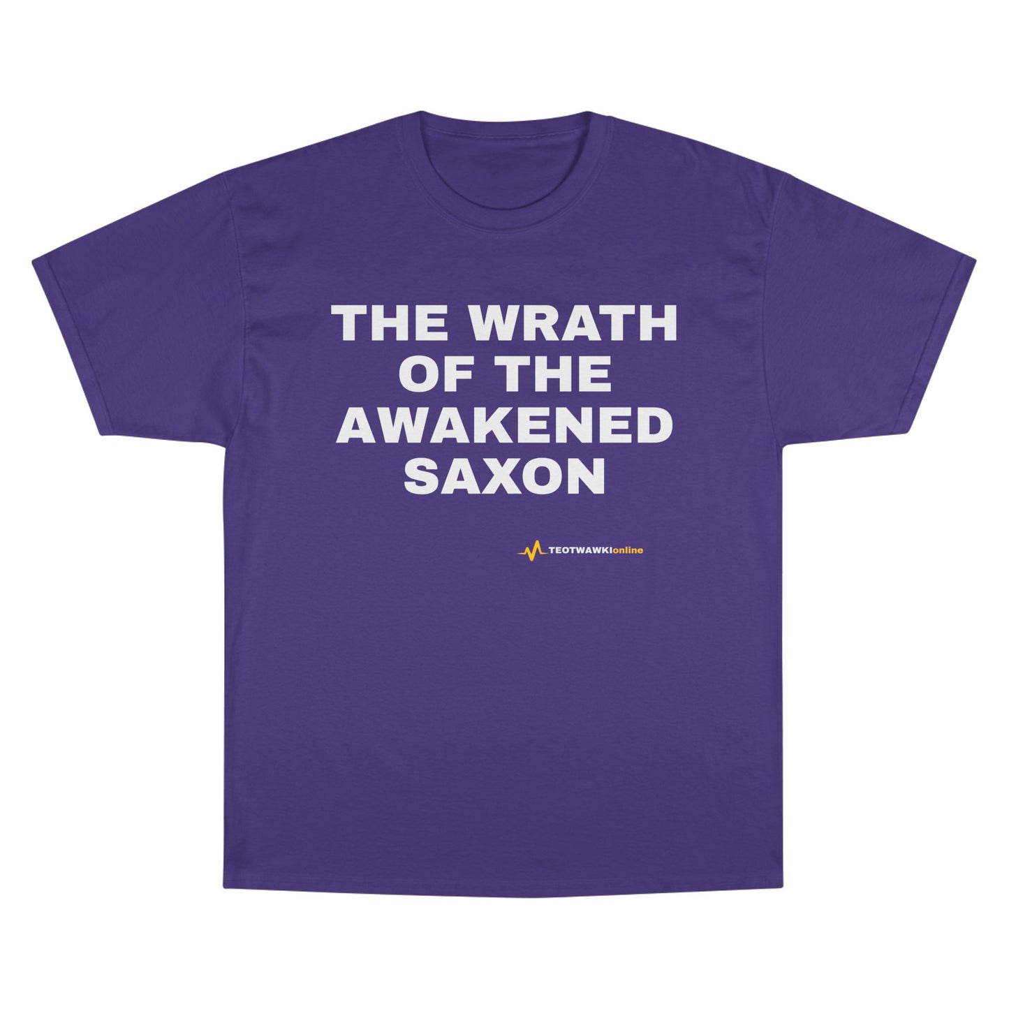 THE WRATH OF THE AWAKENED SAXON — Champion® Tee
